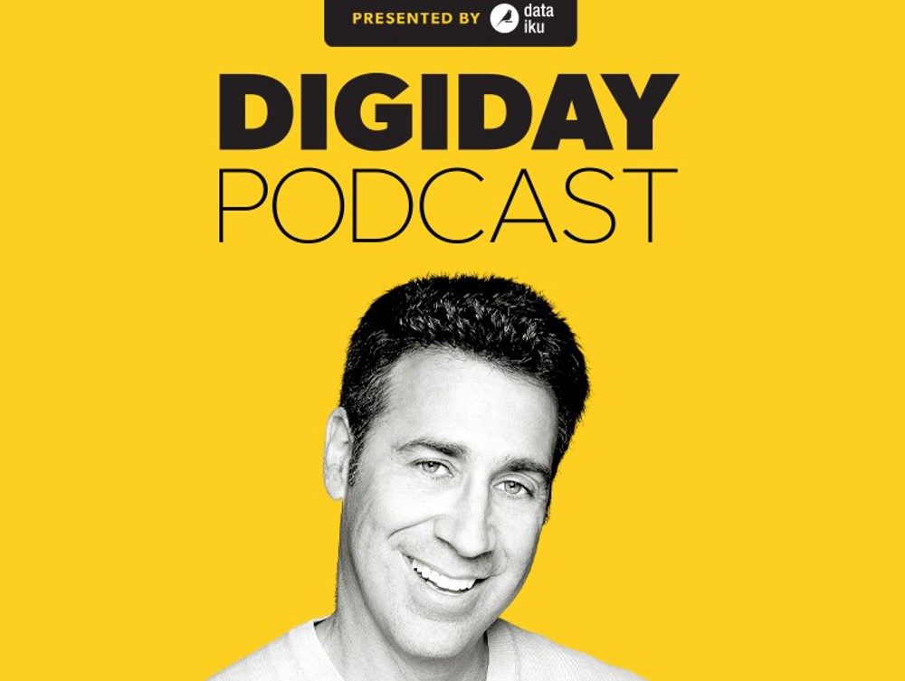 Digiday Podcast