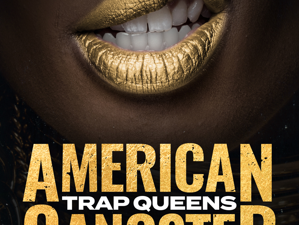 AMERICAN GANGSTER: TRAP QUEEN