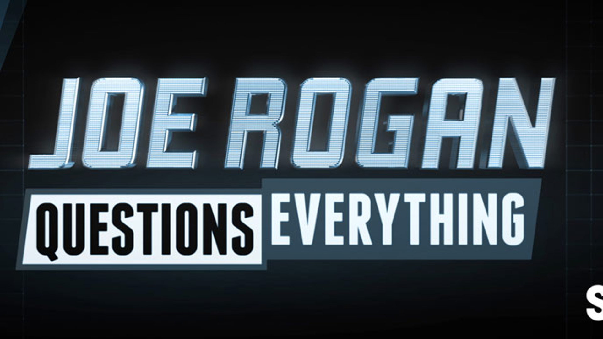 Joe Rogan questions everything