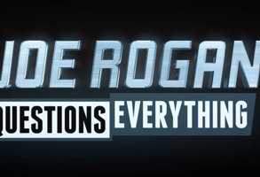 Joe Rogan questions everything