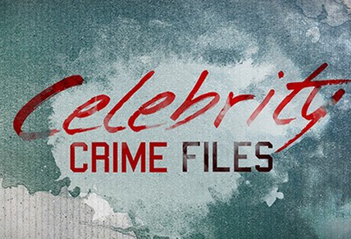 Celebrity crime files